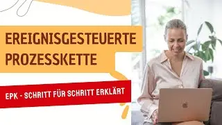 Ereignisgesteuerte Prozesskette EPK - Schritt f&uuml;r Schritt erkl&auml;rt
