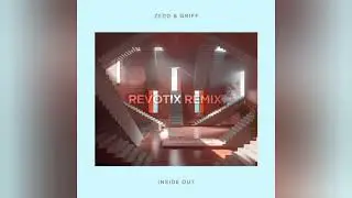 Zedd & Griff - Inside Out (Revotix Remix) (Video Release)
