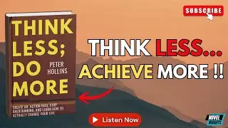 THINK LESS, DO MORE &mdash; Full Book Summary | Become an Unstoppable Action-Taker!
