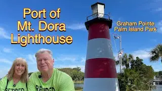 Port of Mt Dora Lighthouse | Grantham Pointe | Palm Island Park