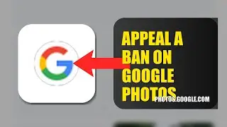 How To Appeal A Ban On Google Photos 2025