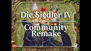 [PROJECT PREVIEW] Die Siedler IV - Fan Remake / The Settlers 4 Community Remake