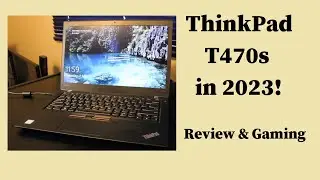 Lenovo ThinkPad T470s в 2023 году: обзор и игры!