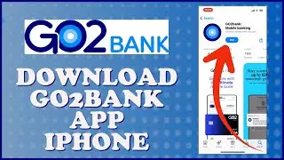 How to Download & Install GO2Bank Mobile Banking App on iPhone 2024?