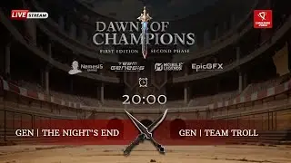 Dawn of Champions &ndash; | GEN | The Night's End vs GEN | Team Troll |&nbsp;MLBB&nbsp;Sri&nbsp;Lanka