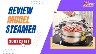 REVIEW MACAM-MACAM PANCI KUKUS STEAMER STAINLESS, DARI YANG PALING MURAH SAMPAI PALING MAHAL!!