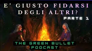 L'Importanza della Fiducia tra Player & Master  (PT1)- The Green Bullet Podcast con @DiceAndEyes