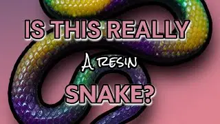 25 - This Resin SNAKE will blow your mind!