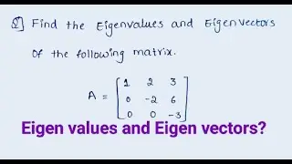 27. Example Problems on Eigenvalues & Eigenvectors ||Engineering mathematics || Linear Algebra