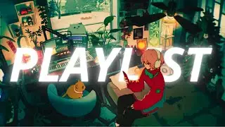 You Need Some Time to Relax | Pop, lofi songs