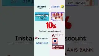 Amazon vs Flipkart | Prime day sale and GOAT sale | Bank offers for instant discount