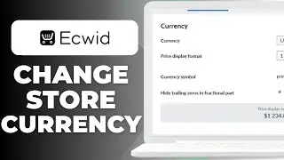 How To Change Store Currency In Ecwid