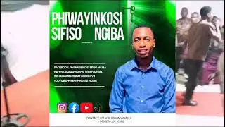 PHIWAYINKOSI S NGIBA - UNGCWELE UTHIXO (WATERLOO) 