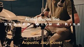 Sealed With a Kiss - Jazz Trio ⎮RecordingSessions - Christophe Piot - ARMEL DUPAS TRIO