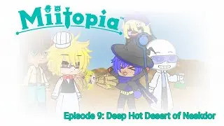 Miitopia the journey remake episode 9: Deep hot desert of Neskdor