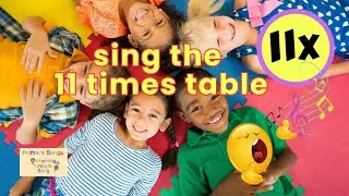 11 Times Table Song - a school song from PRIMARY SONGS for children to learn their 11 TIMES TABLE