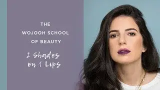 The Wojooh School of Beauty &ndash; 2 Shades on 1 Lip