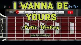 I Wanna Be Yours | Arctic Monkeys | Real Guitar App Cover