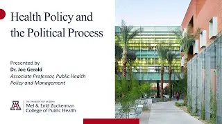Global Health Speaker Series: Health Policy and the Political Process, presented by Dr. Joe Gerald