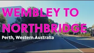 Driving - Wembley to Northbridge (Perth, Australia)