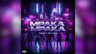 Bakini x Ken matek _ Mpaka Mpaka (official audio)