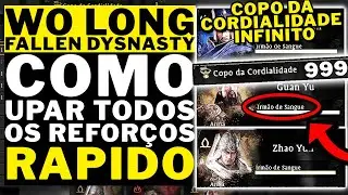 WO LONG FALLEN DYNASTY - COMO UPAR TODOS OS REFORÇOS MUITO RAPIDO!! COPO DA CORDIALIDADE INFINITO!!!