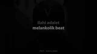 ilahi adalet - melankolik beat