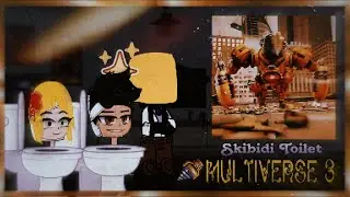 Skibidi Toilet Characters react to Multiverse 3 (AU) || Gacha react || 🇧🇷 🇺🇸 🇪🇸