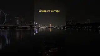 Singapore barrage view this is home truly
