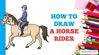 How to Draw a Horse Rider: Easy Step by Step Drawing Tutorial for Beginners