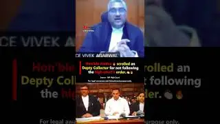 Hon'ble Justice scrolled an Depty Collector for not following the high court's order