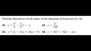 Find the derivatives of all orders of the functions in Exercises 41&ndash;44.