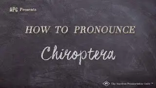 How to Pronounce Chiroptera (Real Life Examples!)