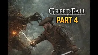 Incredible Fable 4 Substitute GreedFall Walkthrough Part 4 No Commentary
