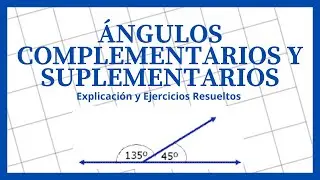 Ángulos complementarios y suplementarios