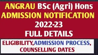 ANGRAU BSc(Agri) Hons ADMISSION NOTIFICATION 2022-23 ELIGIBILITY,ADMISSION PROCESS,COUNSELLING DATES