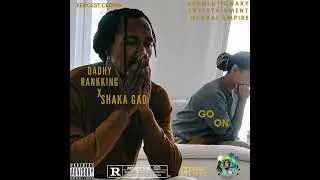 Dadhy Rankking ft shaka Gad ( Go on ) OFFICIAL MUSIC VIDEO