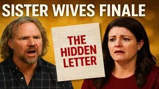 Sister Wives Finale: The Day Kody Shattered Robyn&rsquo;s Illusion and the Kids&rsquo; Hidden Letter Emerged