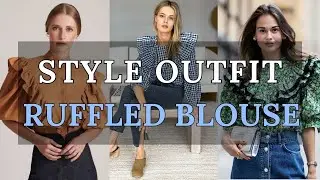 Ruffled Blouse Outfits: Effortlessly Chic Fashion Inspiration