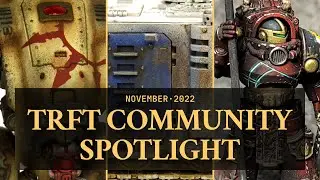 TRFT Community Spotlight November 2022 - A Horus Heresy Extravaganza!