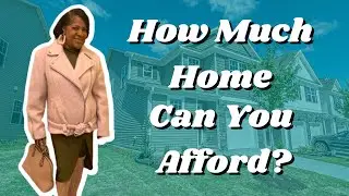 How Much Home Can You Afford? | Lets Talk With Tijuana