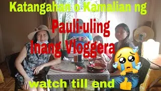 Katangahan o Kamalian ng  Pauli-uling Inang  Vloggera😱 Watch till end👍