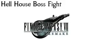 FF7 Remake Hell House Strategy and Fight Example