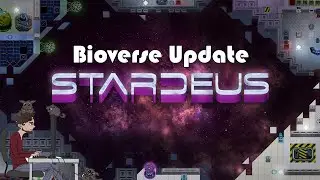 Bioverse Update - 07 - Stardeus