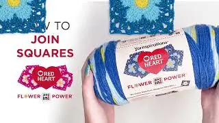 How to Join Squares: Red Heart All In One Flower Power