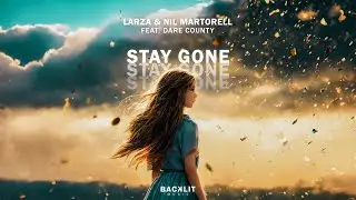 Larza & Nil Martorell feat. Dare County - Stay Gone