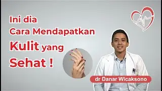 Cara Mendapatkan Kulit Yang Sehat - Hai Dok