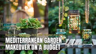 Build a Mediterranean Garden Oasis with Vintage and Upcycled Touches