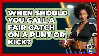 When Should You Call A Fair Catch On A Punt Or Kick? - Gridiron Data Digest