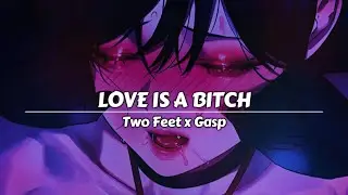 Two Feet x Gasp - Love is a Bitch | [Sub. Espa&ntilde;ol & Lyrics]